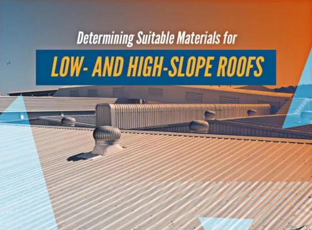 Determining Suitable Materials for Low- and High-Slope Roofs