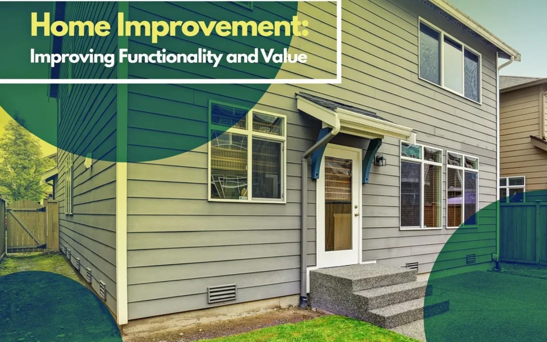 Home Improvement: Improving Functionality and Value